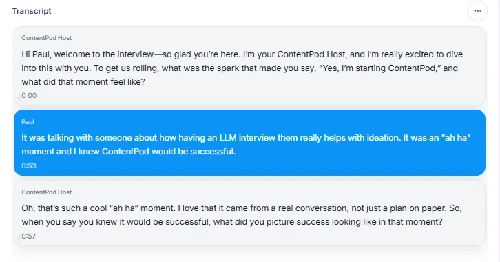 The interview transcript in ContentPod: the host asks what sparked the idea, the founder answers in a highlighted bubble, and the host follows up with the next question.